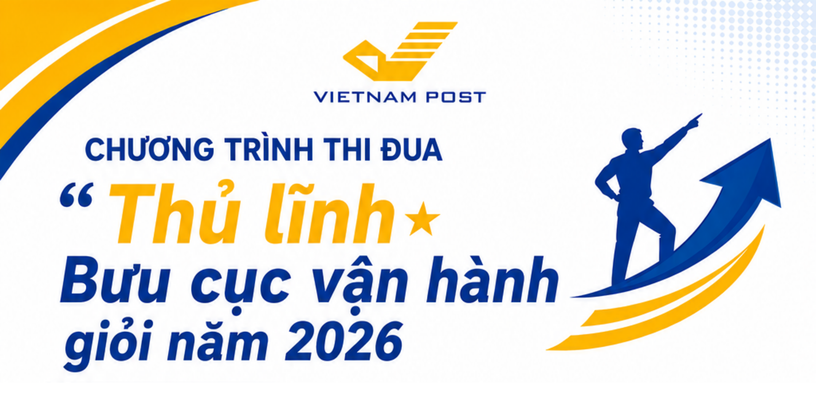 Phát động chương trình thi đua “Thủ lĩnh Bưu cục vận hành giỏi năm 2026”: Lan tỏa tinh thần trách nhiệm, nâng cao chất lượng phát